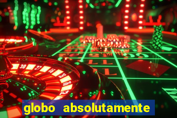 globo absolutamente tudo noticias